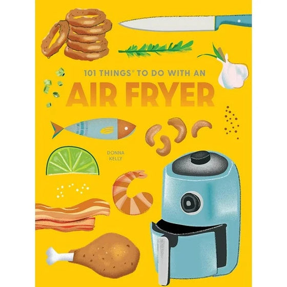 101 Things To Do With An Air Fryer